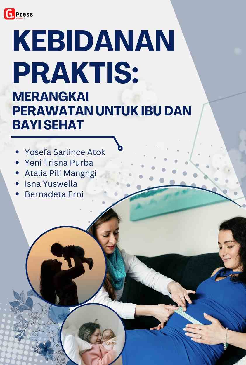 Kebidanan Praktis: Merangkai Perawatan Untuk Ibu Dan Bayi Sehat
